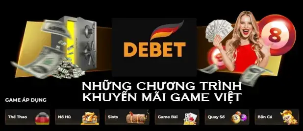 Những khuyến mãi hot tại sảnh game Việt Debet
