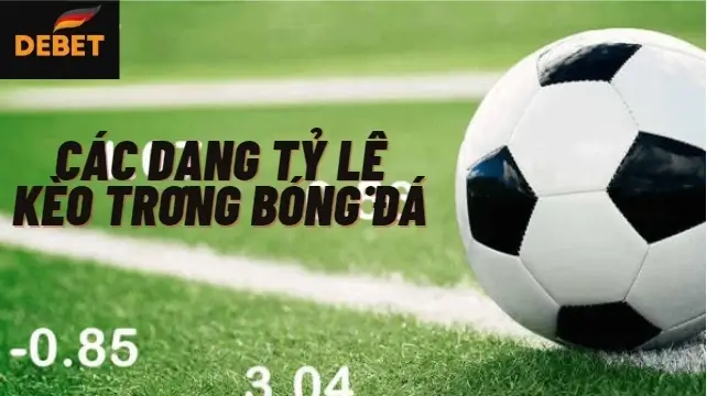 Tỷ lệ kèo bóng đá tại Debet